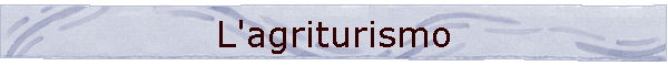 L'agriturismo